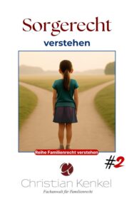 Sorgerecht verstehen von Christian Kenkel