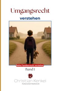 Umgangsrecht verstehen von Christian Kenkel